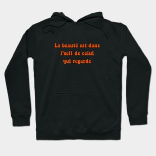 La beauté est dans l'oeil de celui qui regarde Holy Motors Quotes Movie Cinema 70s aesthetic Hoodie